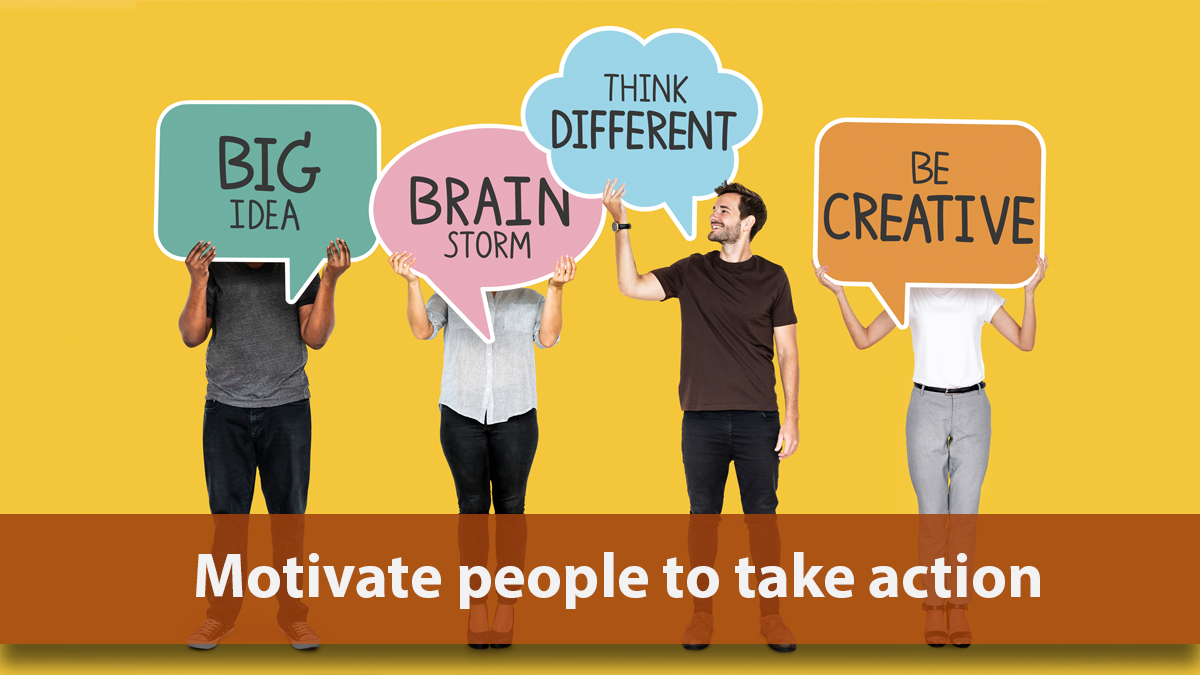 Motivate people to take action