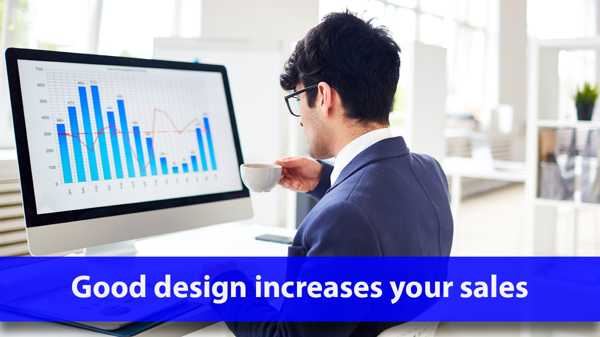 Good design increases your sales